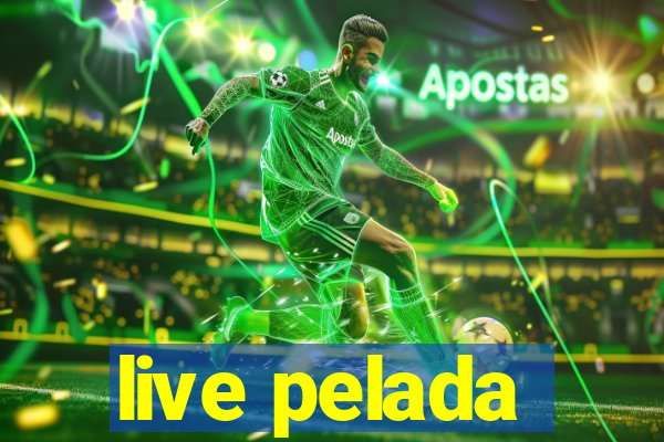 live pelada